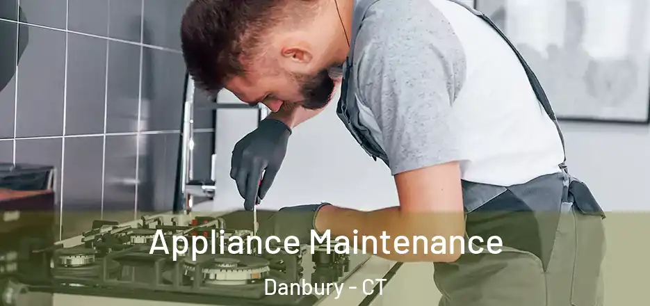 Appliance Maintenance Danbury - CT