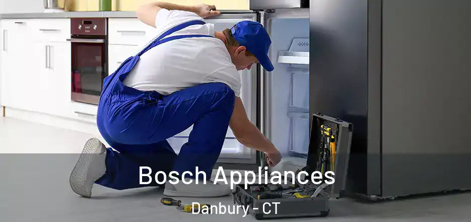 Bosch Appliances Danbury - CT