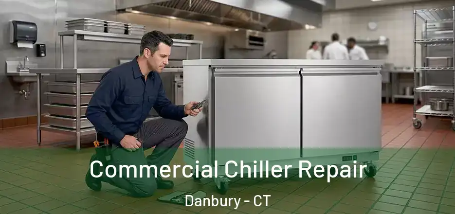 Commercial Chiller Repair Danbury - CT
