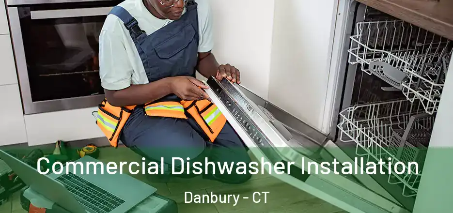  Commercial Dishwasher Installation Danbury - CT