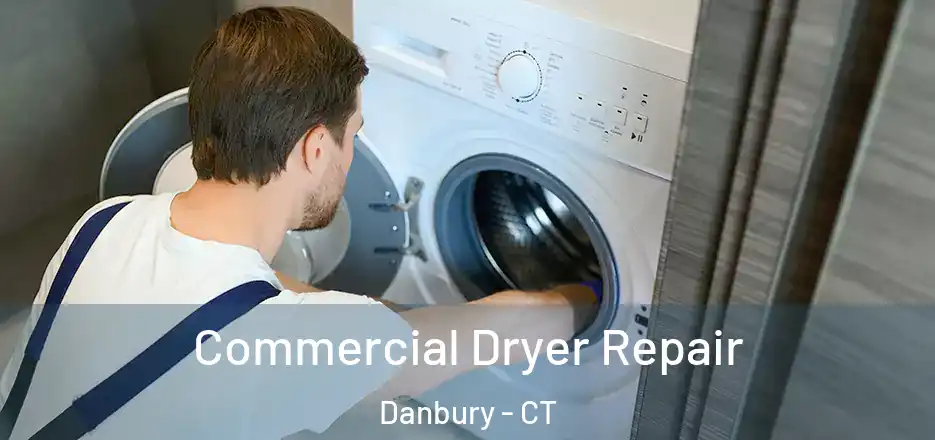 Commercial Dryer Repair Danbury - CT