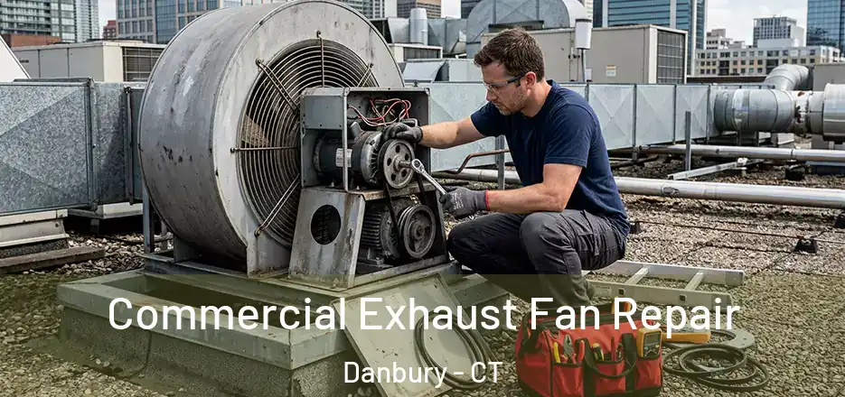  Commercial Exhaust Fan Repair Danbury - CT