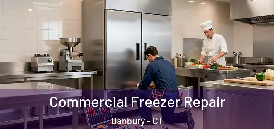 Commercial Freezer Repair Danbury - CT