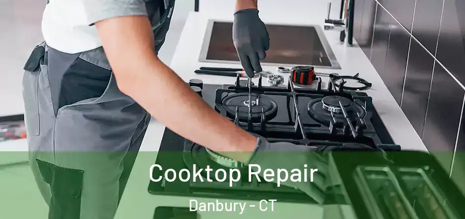 Cooktop Repair Danbury - CT
