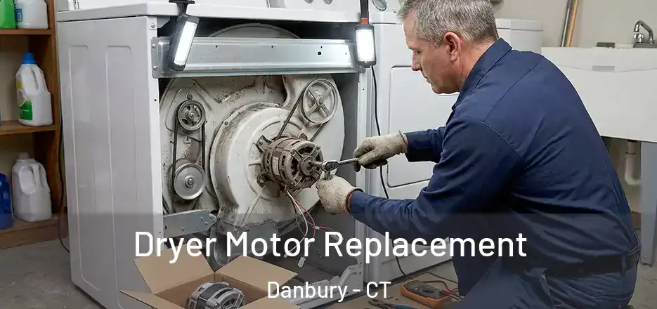 Dryer Motor Replacement Danbury - CT