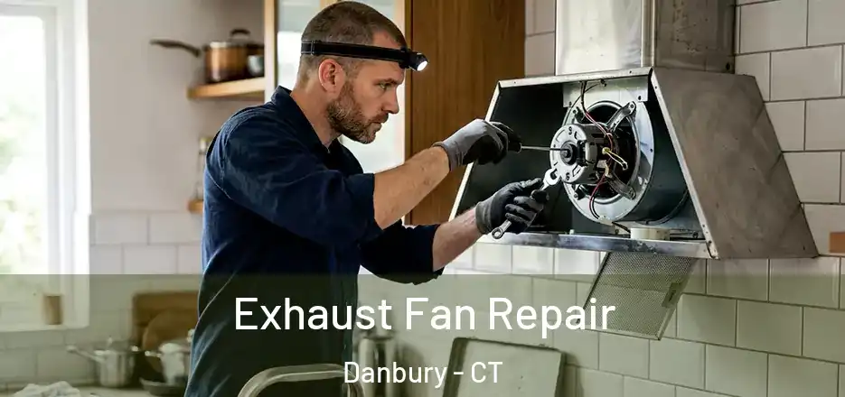 Exhaust Fan Repair Danbury - CT