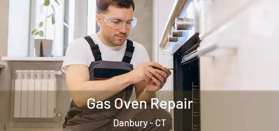 Gas Oven Repair Danbury - CT