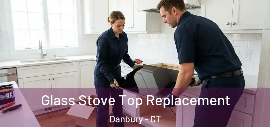 Glass Stove Top Replacement Danbury - CT