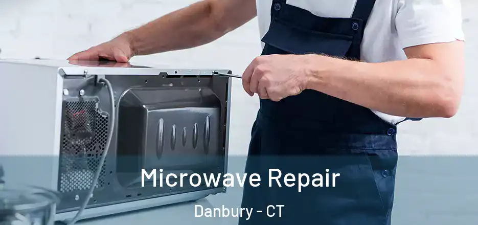 Microwave Repair Danbury - CT