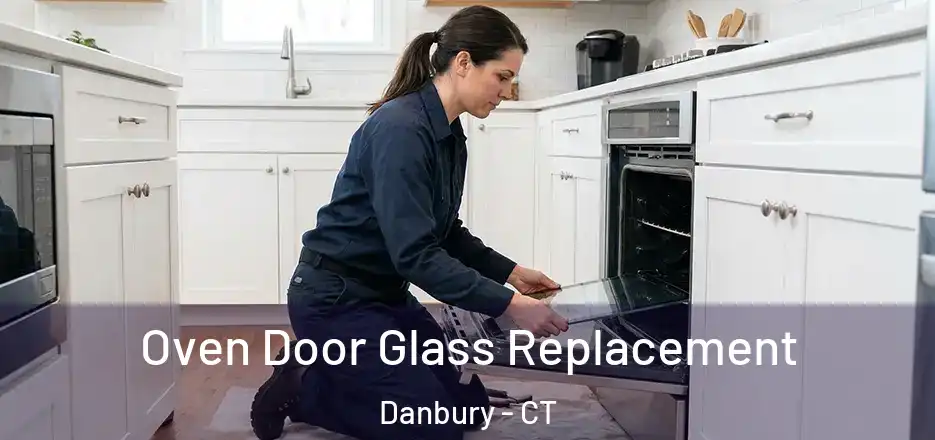 Oven Door Glass Replacement Danbury - CT