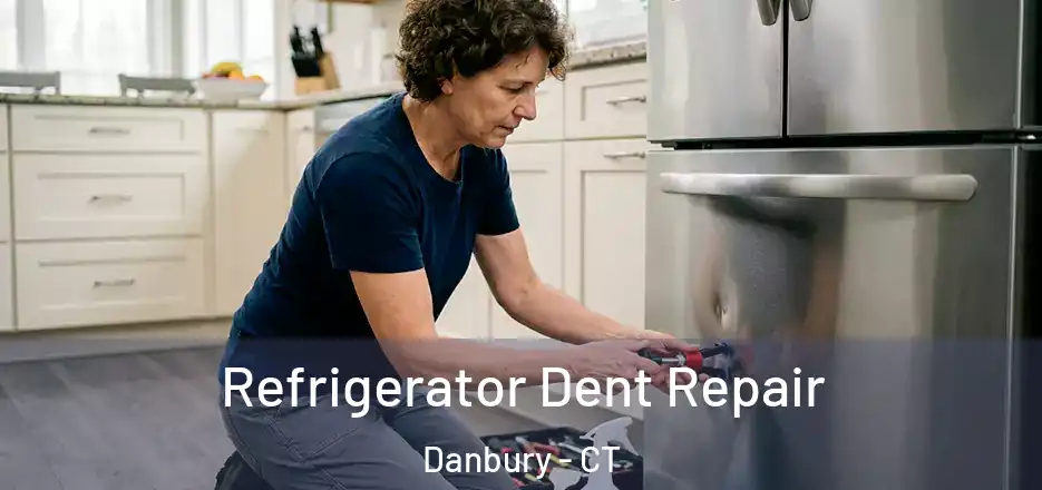 Refrigerator Dent Repair Danbury - CT