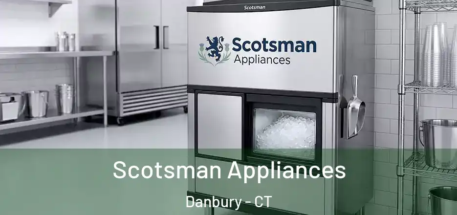 Scotsman Appliances Danbury - CT