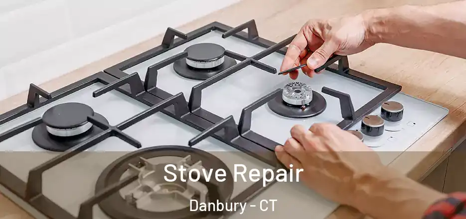 Stove Repair Danbury - CT