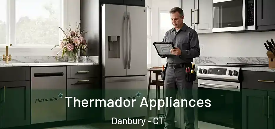 Thermador Appliances Danbury - CT