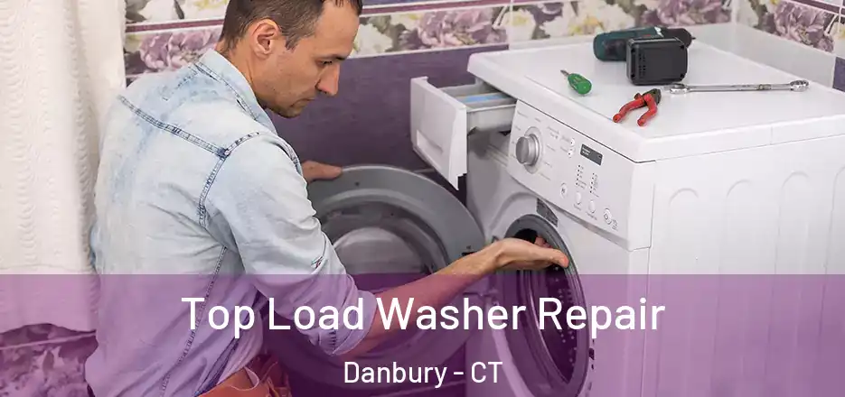 Top Load Washer Repair Danbury - CT