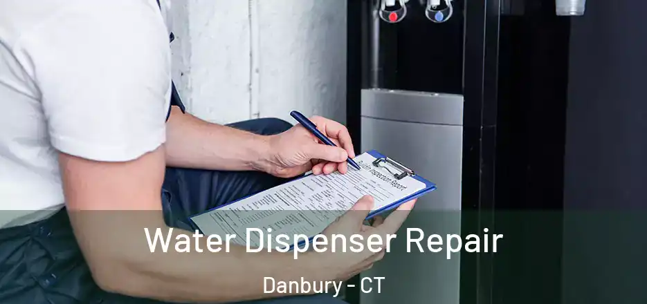 Water Dispenser Repair Danbury - CT